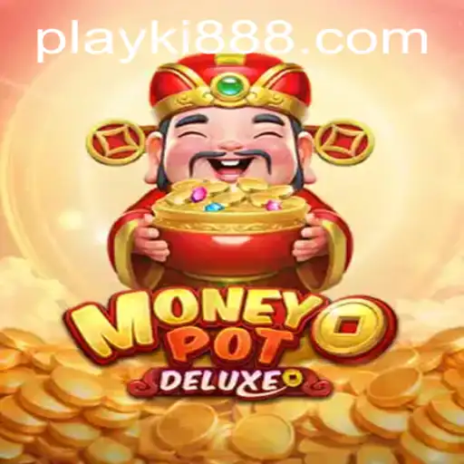 Explore the Exciting World of MoneyPotDELUXE with Ki888.COM